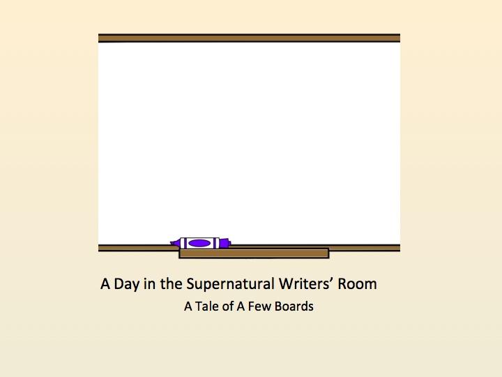 WFB Short Attention Span Theater Presents: A Day In The Supernatural Writer’s Room