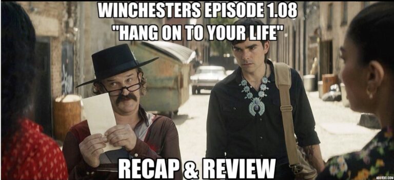 Nate Winchester’s Review of The Winchesters 1.08 – “Hang on to Your Life”